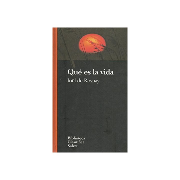 Qué es la vida - Joël de Rosnay.